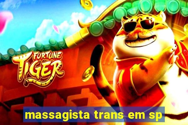 massagista trans em sp